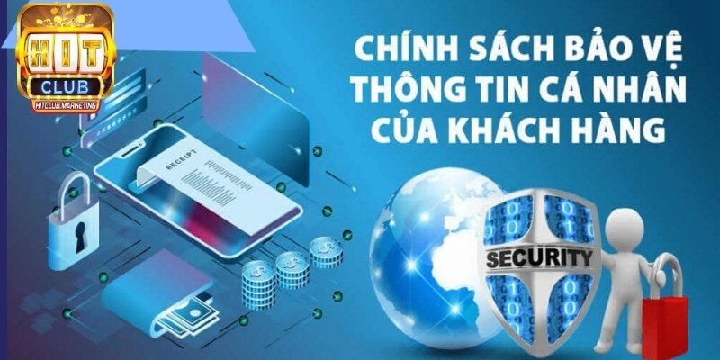 Sơ lược thông tin về chính sách bảo mật Hitclub