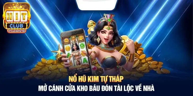 Tại sao nổ hũ kim tự tháp lại HOT HIT đến vậy?